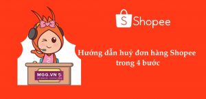 Hướng dẫn huỷ đơn hàng Shopee trong 4 bước