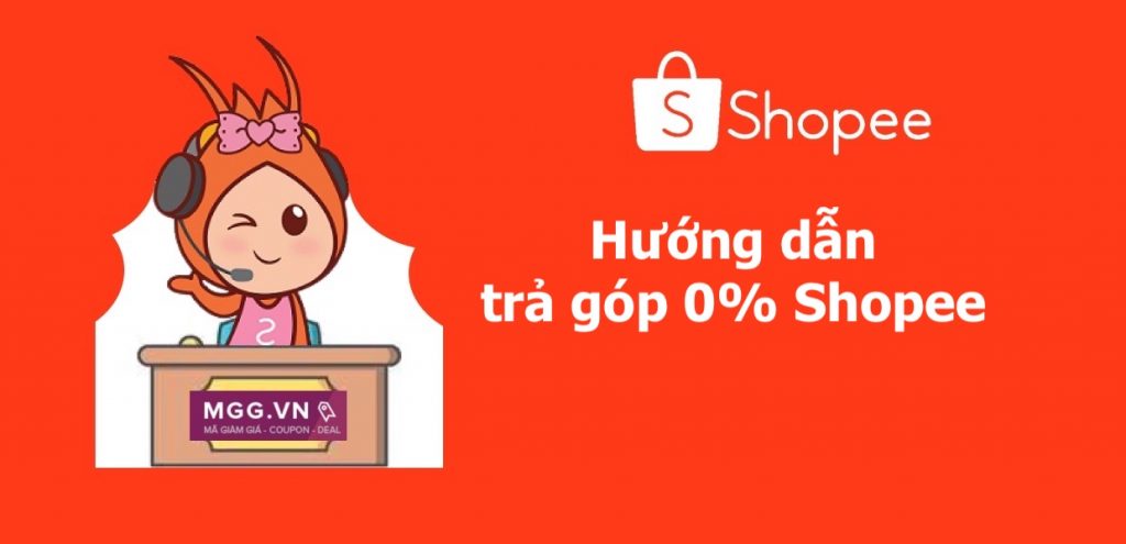Hướng dẫn trả góp 0% Shopee
